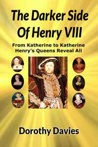 The Darker Side of Henry VIII - By His Queens