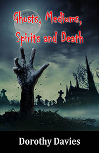 Ghosts, Mediums, Spirits and  Death 