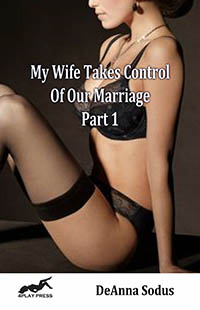 My Wife Takes Control of our Marriage