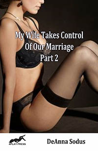 My Wife Takes Control of our Marriage - Part 2