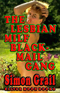 The Lesbian MILF Blackmail Gang