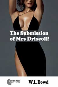 The Submission of Mrs. Driscoll!